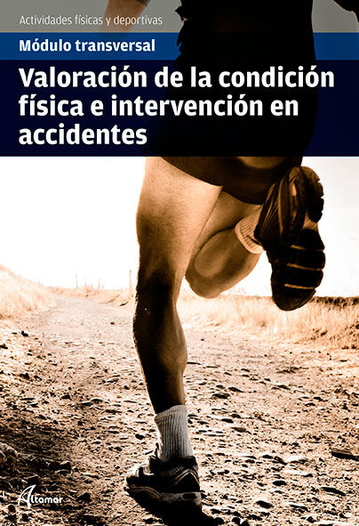 VALORACI&Oacute;N DE LA CONDICI&Oacute;N F&Iacute;SICA E INTERVENCI&Oacute;N EN ACCIDENTES Altamar 9788417144586