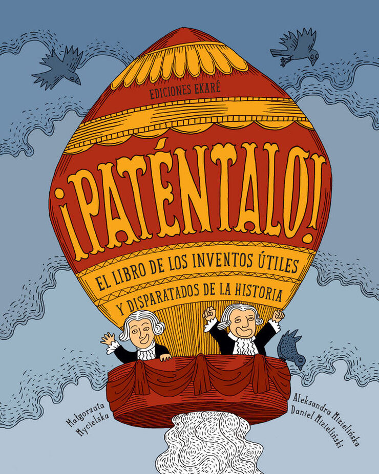 ¡Paténtalo! : el libro de los inventos