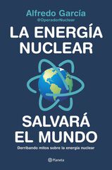 La Energía Nuclear Salvará El Mundo La Energía Nuclear Salvará El Mundo