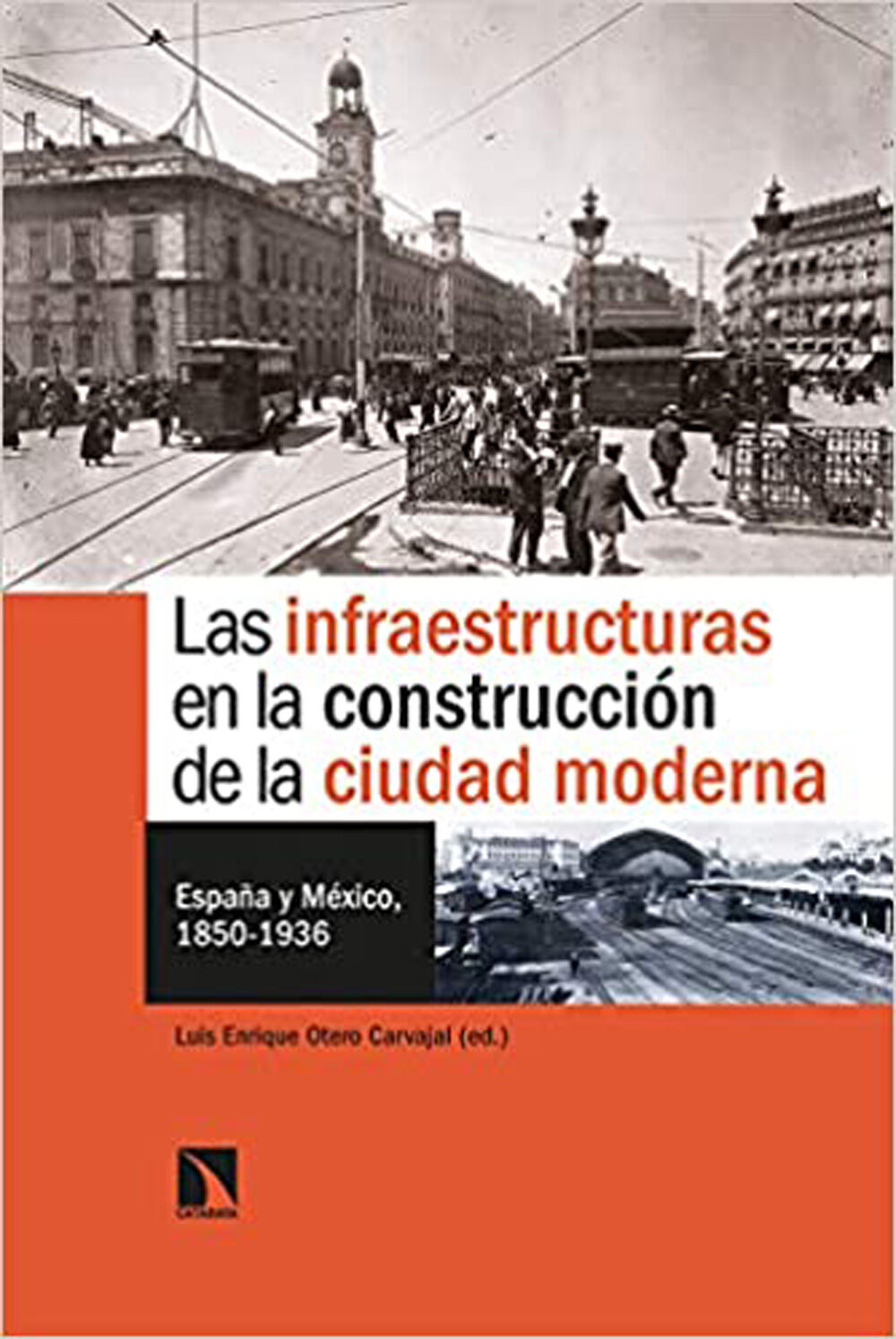 Las infraestructuras en la construcci&oacute;n de la ciudad moderna