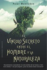 El vínculo secreto entre el hombre y la naturaleza El vínculo secreto entre el hombre y la naturaleza