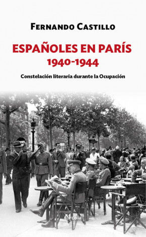 ESPA&Ntilde;OLES EN PAR&Iacute;S 1940-1944