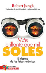 Más brillante que mil soles. El destino de los físicos atómicos Más brillante que mil soles. El destino de los físicos atómicos