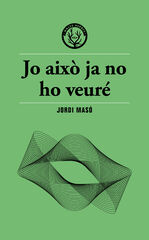 Jo aix&ograve; ja no ho veur&eacute;