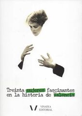 30 mujeres fascinantes en la historia de Valencia
