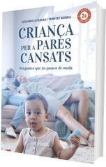 Criança per a pares cansats 2.a edició Criança per a pares cansats 2.a edició