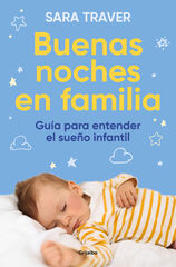 Buenas noches en familia. Guía para entender el sueño infantil Buenas noches en familia. Guía para entender el sueño infantil