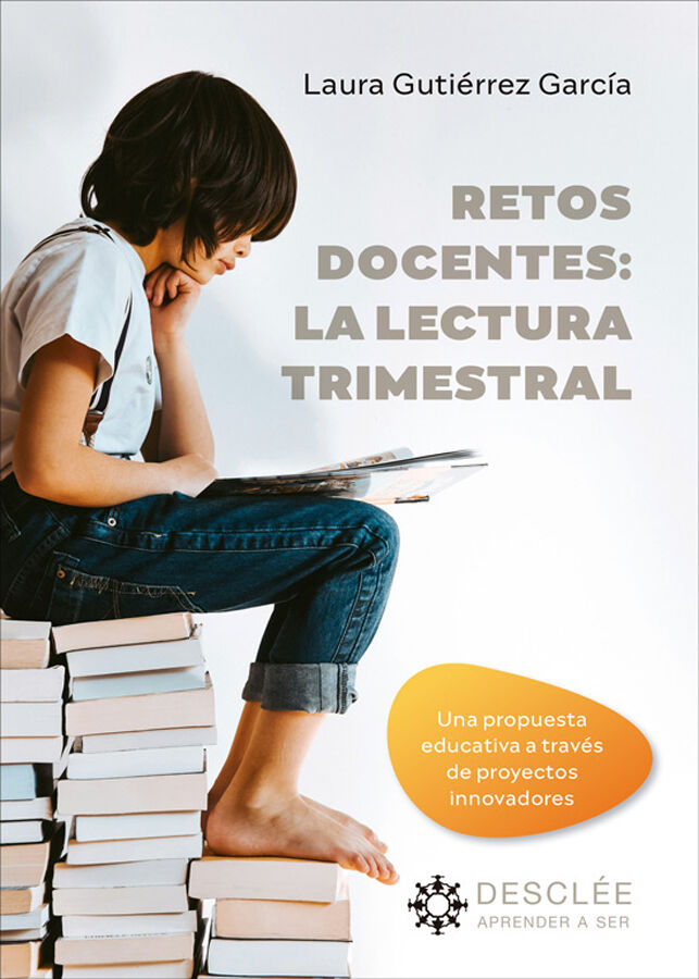 Retos docentes: la lectura trimestral. Una propuesta educativa a trav&eacute;s de proyectos innovadores