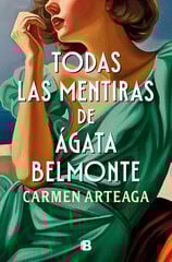 Todas las mentiras de Ágata Belmonte Todas las mentiras de Ágata Belmonte