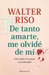 De tanto amarte, me olvidé de mí De tanto amarte, me olvidé de mí