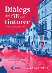 Di&agrave;legs del fill del tintorer i tres propostes m&eacute;s