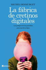 La fábrica de cretinos digitales La fábrica de cretinos digitales