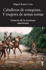 Caballeros de conquista...y mujeres de armas tomar Caballeros de conquista...y mujeres de armas tomar