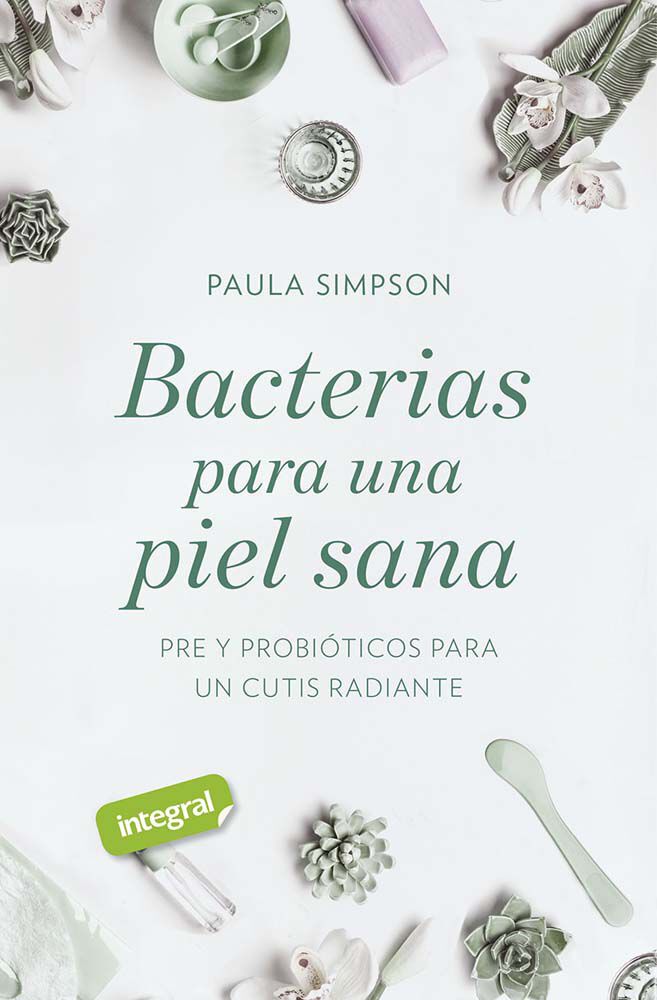 Bacterias para una piel sana. Pre y probi&oacute;ticos para un cutis radiante