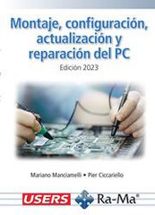 Montaje, configuración, actualización y reparación del PC. Edición 2023 Montaje, configuración, actualización y reparación del PC. Edición 2023