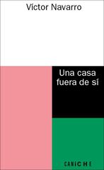Una casa fuera de sí Una casa fuera de sí