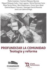 Profundizar la comunidad: Teolog&iacute;a y reforma