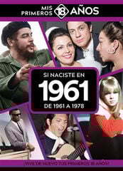 Si naciste en 1961: De 1961 a 1978 Si naciste en 1961: De 1961 a 1978