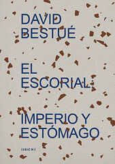El Escorial: Imperio y estómago El Escorial: Imperio y estómago