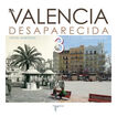 La Valencia desaparecida voúmen 3