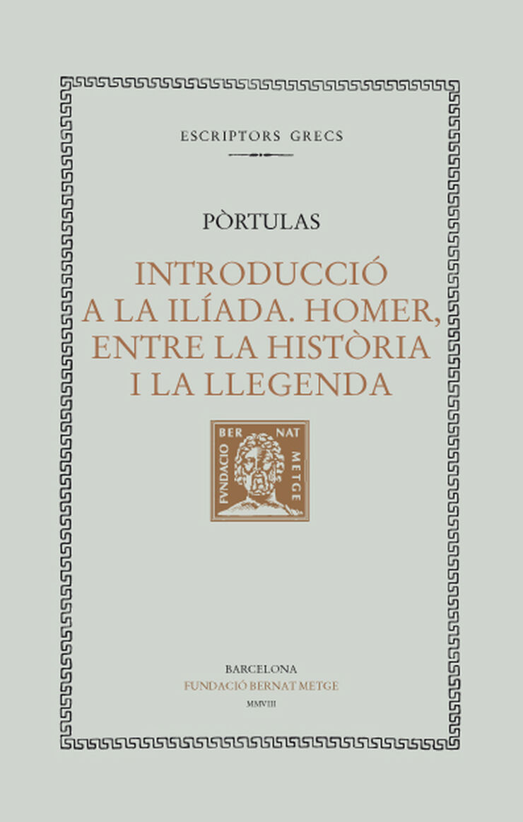 Introducció a la Ilíada. Homer, entre la història i la llegenda