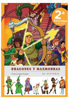 Dragones y Mazmorras. Su Historia. Nueva Edici&oacute;n Ampliada y Actualizada