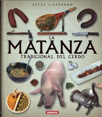 La matanza tradicional del cerdo La matanza tradicional del cerdo