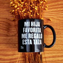 Taza ''Mi hija favorita me regaló esta taza''