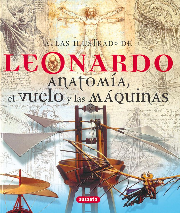 Leonardo: anatomía, el vuelo y las máqui