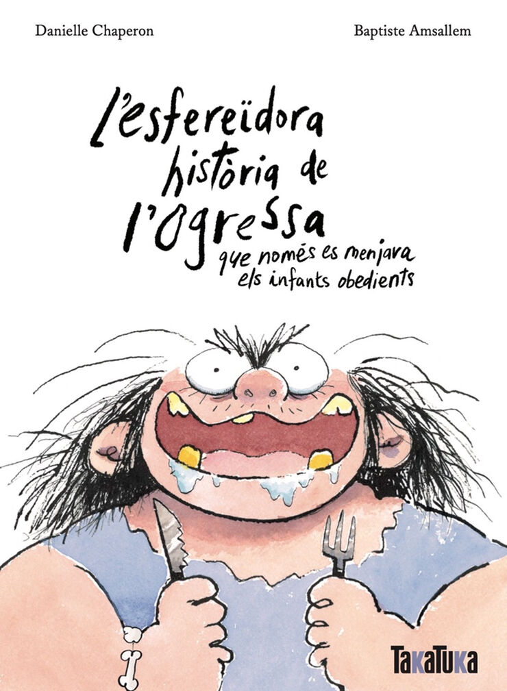 L'esfereïdora història de l'ogressa que només es menjava els infants obedients