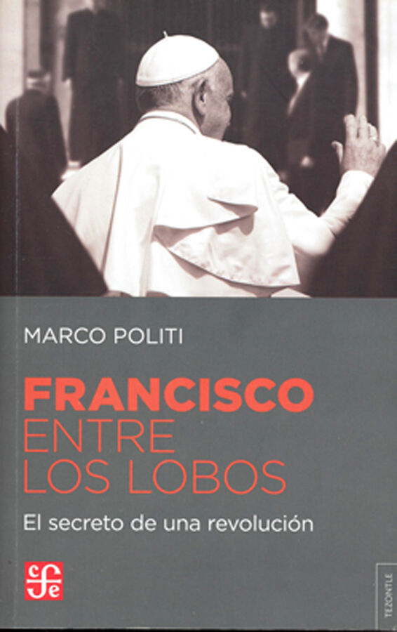 Francisco entre los lobos. El secreto de una revoluci&oacute;n