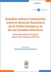 Estudios sobre la interacci&oacute;n entre el derecho financiero de la Uni&oacute;n Europea y el de sus Estados miembros