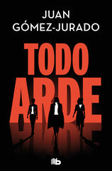 Todo arde Todo arde