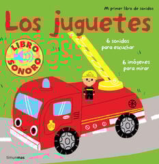 Los juguetes. Mi primer libro de sonidos Los juguetes. Mi primer libro de sonidos