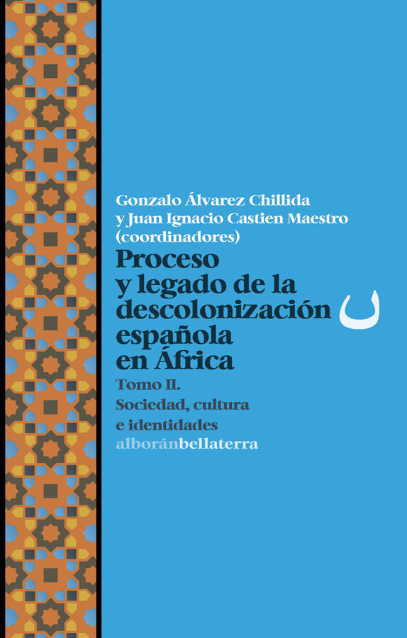 Proceso y legado de la descolonizaci&oacute;n espa&ntilde;ola en &Aacute;frica T2