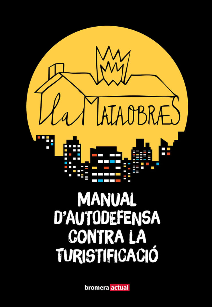 La Mataobras. Manual d'autodefensa contra la turistificaci&oacute;