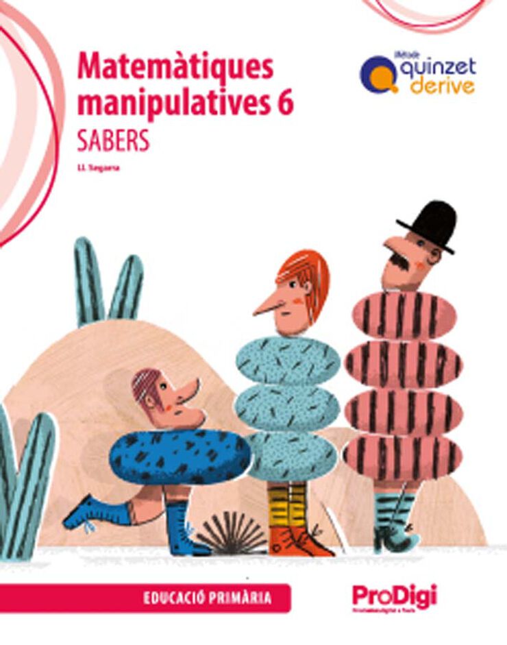 Sabers. Matemtiques manipulatives 6 EP - Quinzet-Derive. ProDigi