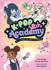 K-Pop Witch Academy 1. El sue&ntilde;o de una aprendiz