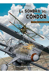 LA SOMBRA DEL CÓNDOR 1936: BAJO UN CIELO LA SOMBRA DEL CÓNDOR 1936: BAJO UN CIELO