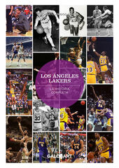 Los Angeles Lakers. La historia completa Los Angeles Lakers. La historia completa