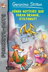 Prehisto-Rats 10. V&eacute;nen not&iacute;cies que faran bramar, Stiltonut!