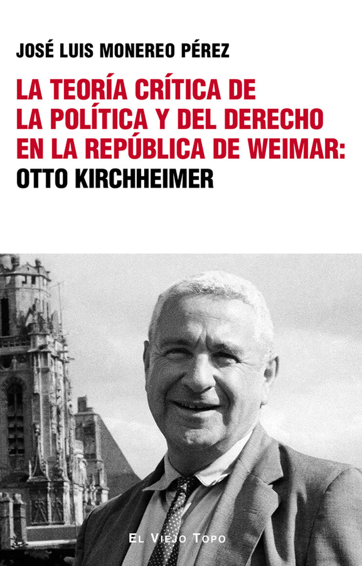 La teoría crítica de la política y del derecho en la república de Weimar: Otto Kirchheimer