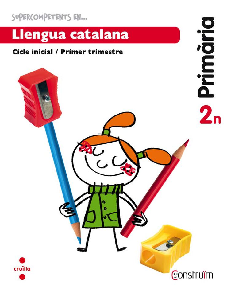 Supercompetents En... Llengua Catalana. 2 Primària, 1Trimestre. Construïm. Quadern