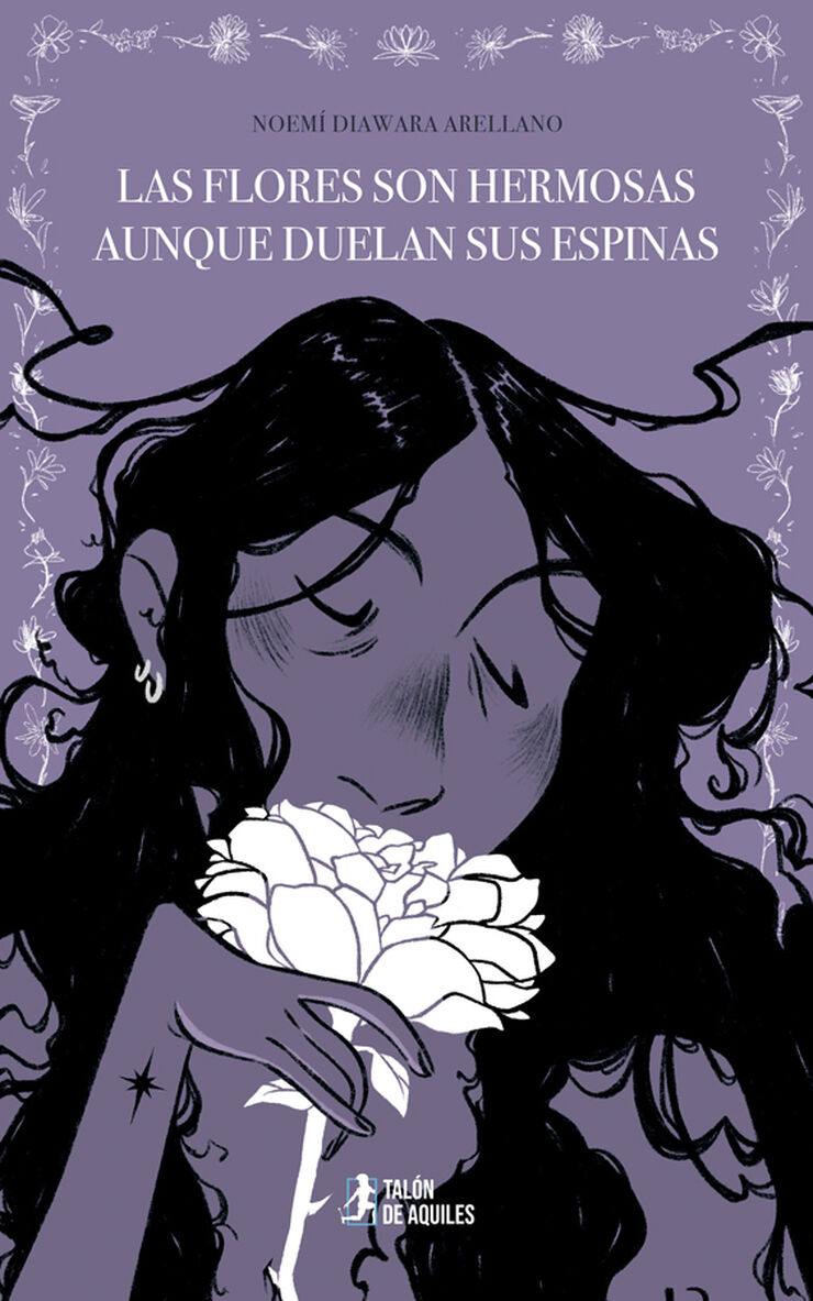 Las flores son hermosas aunque duelan sus espinas