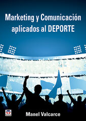 Marketing y comunicación aplicados al deporte Marketing y comunicación aplicados al deporte