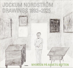 Jockum Nordstr&ouml;m &ndash; Drawings 1992&ndash;2025