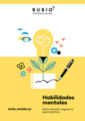 Habilidades mentales. Estimulaci&oacute;n cognitiva para adultos. (Nivel amarillo. Vol. I)