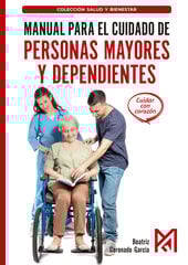 Manual para el cuidado de personas mayores y dependientes Manual para el cuidado de personas mayores y dependientes