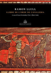 Llibre de l'orde de cavelleria (de Ramon Llull) Llibre de l'orde de cavelleria (de Ramon Llull)