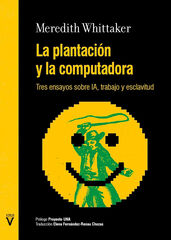 La plantación y la computadora La plantación y la computadora